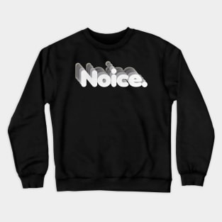 Noice Crewneck Sweatshirt